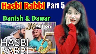 Indian Reaction HASBI RABBI JALLALLAH PART 5 | Danish F Dar | Dawar Farooq