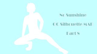 No Sunshine Silhouette MAP part 8