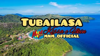 TUBAILASA KISSA C UKIN [ Lagu Bajau ]