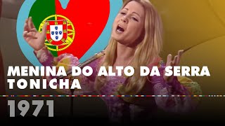 MENINA DO ALTO DA SERRA - TONICHA (Portugal 1971 – Eurovision Song Contest HD)