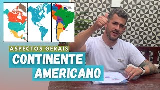 Continente Americano - Aspectos Gerais - América do Sul, Central e Norte