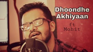 Dhoonde Akhiyaan (Acoustic Reprise) | ft Mohit | Jabariya Jodi | Yaseer , Tanishk , R Virag