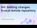 Git: Getting changes from a remote repository