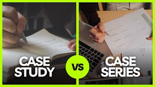 Case study Vs Case Series