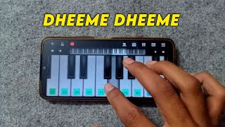Dheeme Dheeme Song Cover Piano Tune
