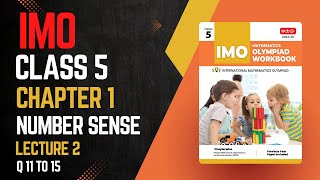 Class 5 | IMO | Olympiad explanation| Chapter 1 | Number Sense | Part 2 | Q 11 to 15 | 2024 - 25 |