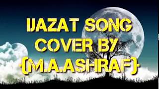 IJAZAT HAI SONG COVER BY \