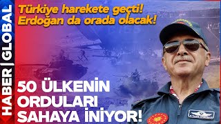 Türkiye Harekete Geçti! 50 Ülkenin Orduları Sahaya İniyor! Cumhurbaşkanı Erdoğan da Orada Olacak