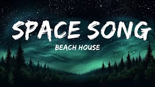 Beach House - Space Song (Lyrics)  | 25mins Chilling music