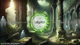 cEgXOl - Ecos del Pasado