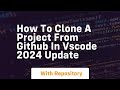 how to clone a project from github in vscode 2024 update