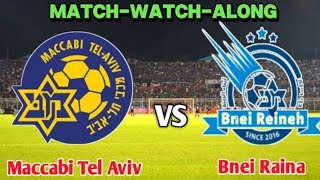 MACCABI TEL AVIV FC  VS   MACCABI BNEI REINEH FC  ISRAEL CUP MATCH WATCH ALONG LIVE