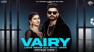 VAIRY (Official Video) - Love Brar Feat Ritu Jass | Latest Punjabi Song 2023 | Hopee Digital