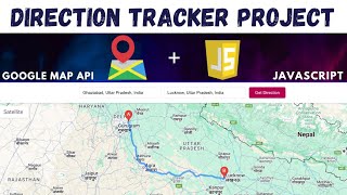 Build a Direction Tracker App | Google Maps API Tutorial |Frontend Project | JavaScript Mini Project