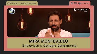 Mirá Montevideo - Entrevista a Gonzalo Cammarota