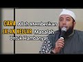 Setiap Masalah Pasti Ada Jalan Keluarnya - Ust. Khalid Basalamah