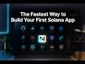 The Fastest Way to Build Your First Solana App