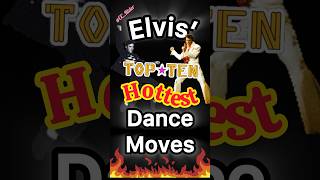 Elvis’ Top 10 HOTTEST Dance Moves #elvispresley #elvis