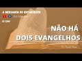 Não Há Dois Evangelhos | Pr. Paulo Paim | A Mensagem Do Entardecer