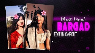 How To Make Most Viral BARGAD Edit In CAPCUT...!✨️