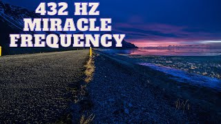 432Hz Miracle Tone - Raise Positive Vibrations | Healing Frequency 432hz | Positive Energy Boost