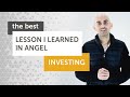 The Best Angel Investing Lesson I've Ever Learned