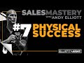 SALES MASTERY #7 // Physical Success // Andy Elliott