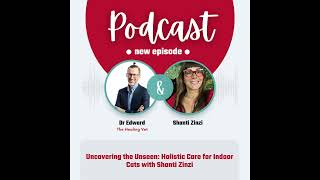 Uncovering the Unseen: Holistic Care for Indoor Cats with Shanti Zinzi