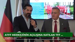 ATFF merkezinin açılışına katılan TFF yöneticisi Ural Aküzüm’den önemli açıklamalar