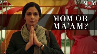 MOM | Dialogue Promo | Mom or Ma'am? | Sridevi | Nawazuddin Siddiqui | Akshaye Khanna | 7 July 2017
