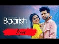 Baarish Aayi Hai (Lyric) Javed-Mohsin | Stebin Ben, Shreya Ghoshal | Karan K, Tejasswi P | Kunaal V