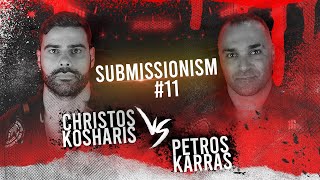 Submissionism 11: Christos Kosharis vs. Petros Karras Full Fight