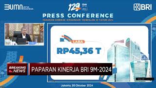 9M-2024, BRI Sukses Cetak Laba Rp 45,36 Triliun