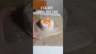 0 calorie carrot rice cake