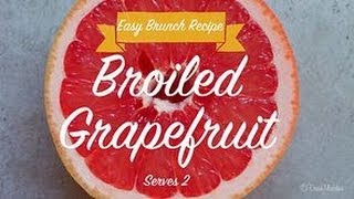 How to Broil Grapefruit