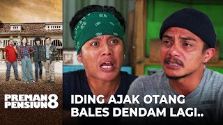 GABISA TINGGAL DIAM! Iding Ajak Otang Bales Dendam Lagi.. | PREMAN PENSIUN 8 | EPS. 09 (3/4)