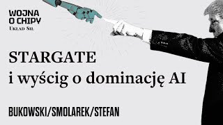 STARGATE i wyścig o dominację AI - Leszek Bukowski, Tomasz Smolarek, Marek Stefan