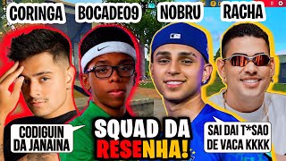 SQUAD DA RESENHA PASSOU DOS LIMITES FALANDO DE MÃE! PARTE 2. NOBRU, CORINGA, BOCADE09 E RACHA!