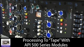 Processing To "Tape" With API 500 Series Modules