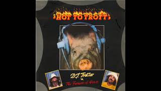 HOT TO TROTT ( DJ Trotter \u0026 The Farmers Of House)