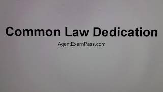 257 common law dedication Free Real Estate License Exam Words Questions AgentExamPass.com