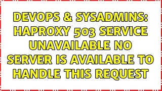 DevOps & SysAdmins: HAproxy 503 Service Unavailable No server is available to handle this request