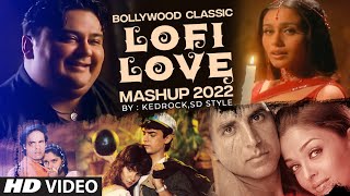 Kedrock & Sd Style | Bollywood Classic Lofi Love Mashup 2022 | T-Series