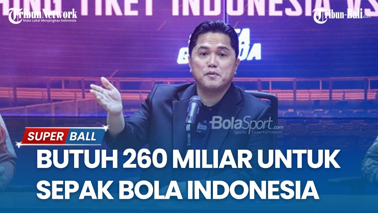 PSSI Butuh Dana Rp 260 Miliar Untuk Perbaiki Sepak Bola Indonesia - YouTube