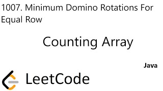 LeetCode 1007 | Minimum Domino Rotations For Equal Row | Counting Array | Java
