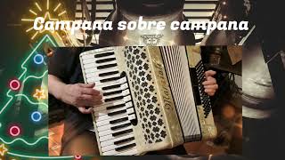 Campana sobre campana 🎄💫, Campanas de Belén, villancico navideña, 🪗 música  acordeón, accordion 🎶🎵