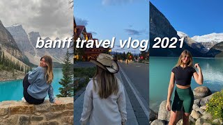 BANFF TRAVEL VLOG 2021