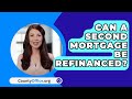 Can A Second Mortgage Be Refinanced? - CountyOffice.org