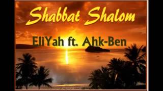 EliYah ft  Ahk Ben  It's the Shabbat