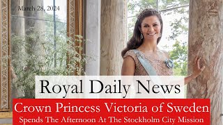 Crown Princess Victoria of Sweden Visits the Stockholm City Mission!  Plus, More
